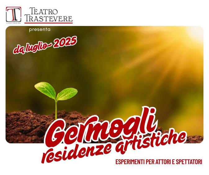 Germogli 2025: Il Teatro Trastevere Rilancia Le Residenze Creative Per Artisti Indipendenti